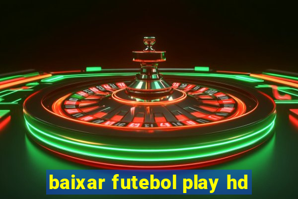 baixar futebol play hd